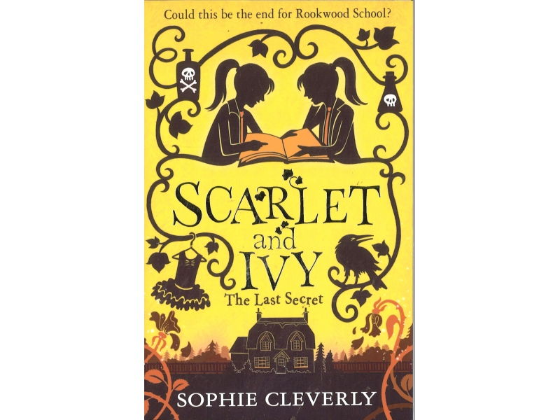 Scarlet And Ivy - Book 6 - The Last Secret - Sophie Cleverly