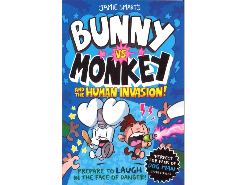 Jamie Smart's - Bunny Vs Monkey And The Human Invasion !