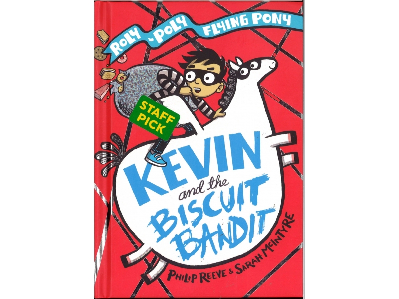 Philip Reeve & Sarah McIntyre - Kevin And The Biscuit Bandit