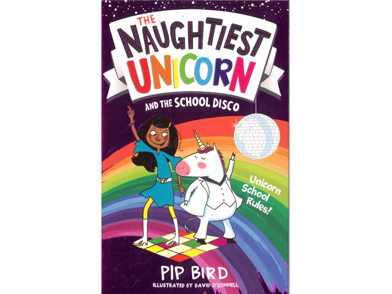 The Naughtiest Unicorn And The School Disco - Pip Bird