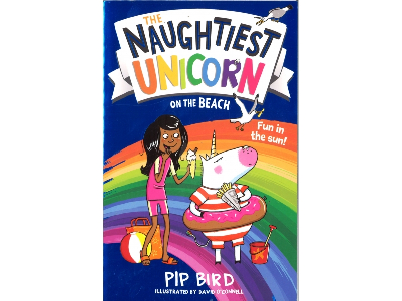 The Naughtiest Unicorn On The Beach - Pip Bird