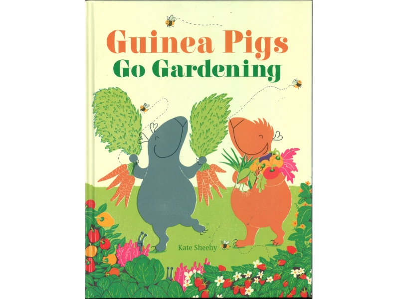 Kate Sheehy - Guinea Pigs Go Gardening