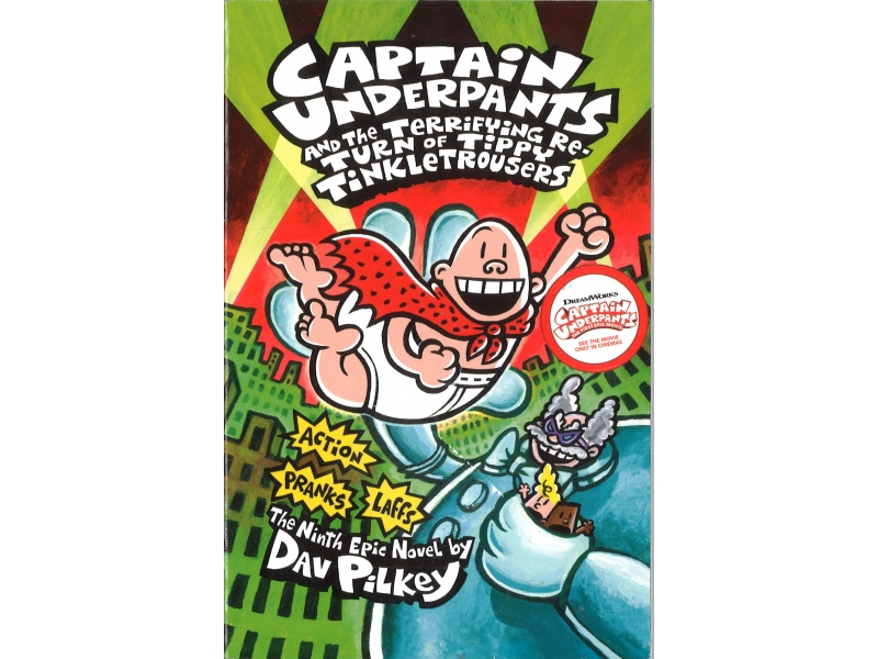 Captain Underpants And The Terrifying Re-Turn Of Tippy TinkleTrousers - Dav Pilkey