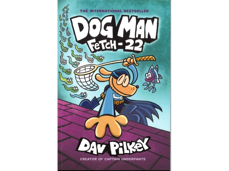 Dog Man - Fetch-22 - Dav Pilkey