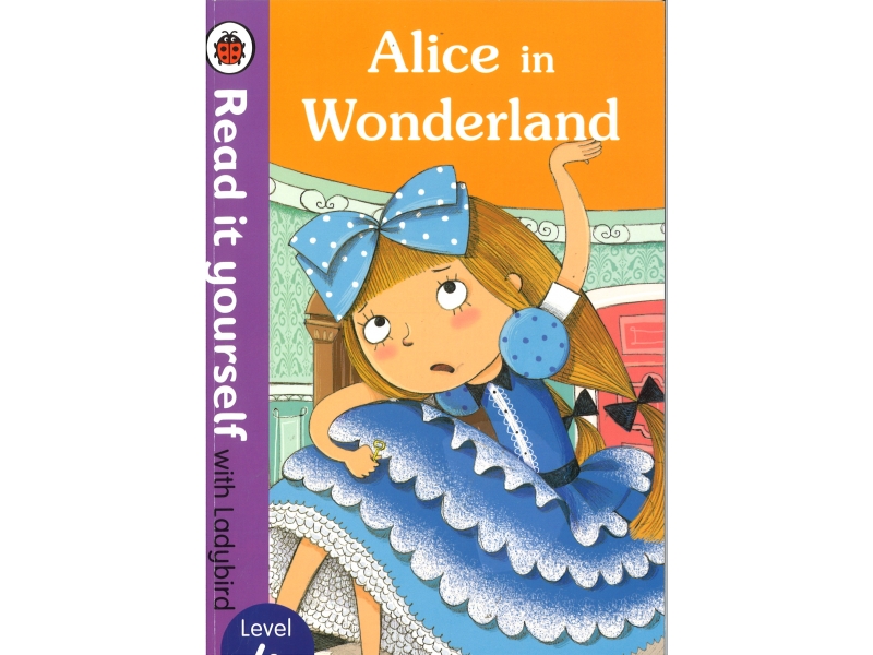 Read It Yourself With Ladybird - Level 4 - Alice In Wonderland