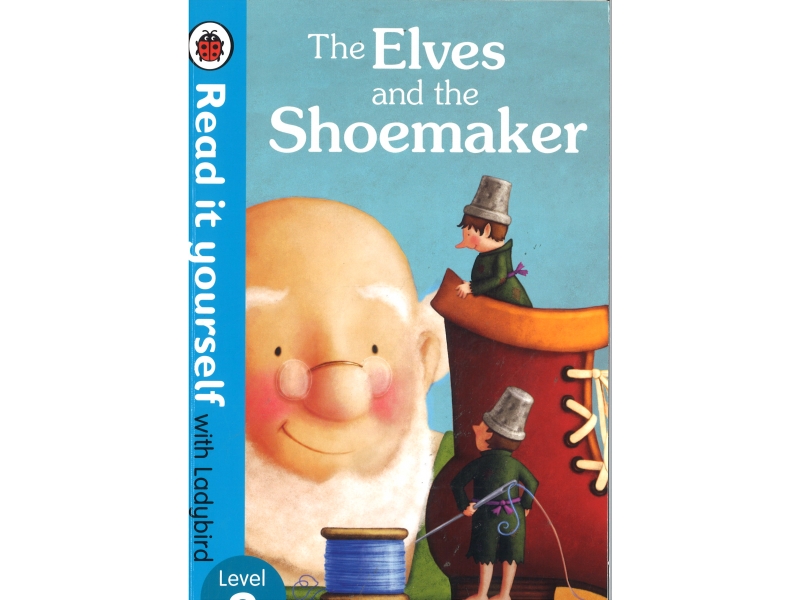 Read It Yourself With Ladybird - Level 3 - The Elves And The Shoemaker