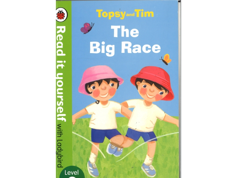 Read It Yourself With Ladybird - Level 2 - Topsy And Tim The Big Race
