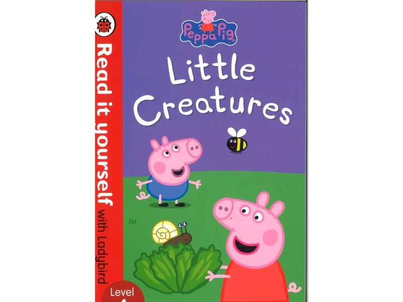 Read It Yourself With Ladybird - Level 1 - Peppa Pig Little Creatures