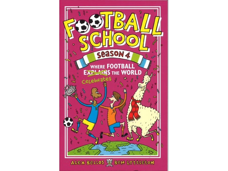 Alex Bellos & Ben Lyttleton - Football School - Season 4 - Where Football (Explains) Celebrates The World