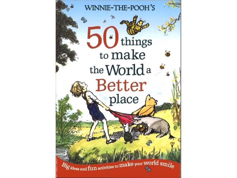 Winnie The Pooh - 50 Things To Make The World A Better Place