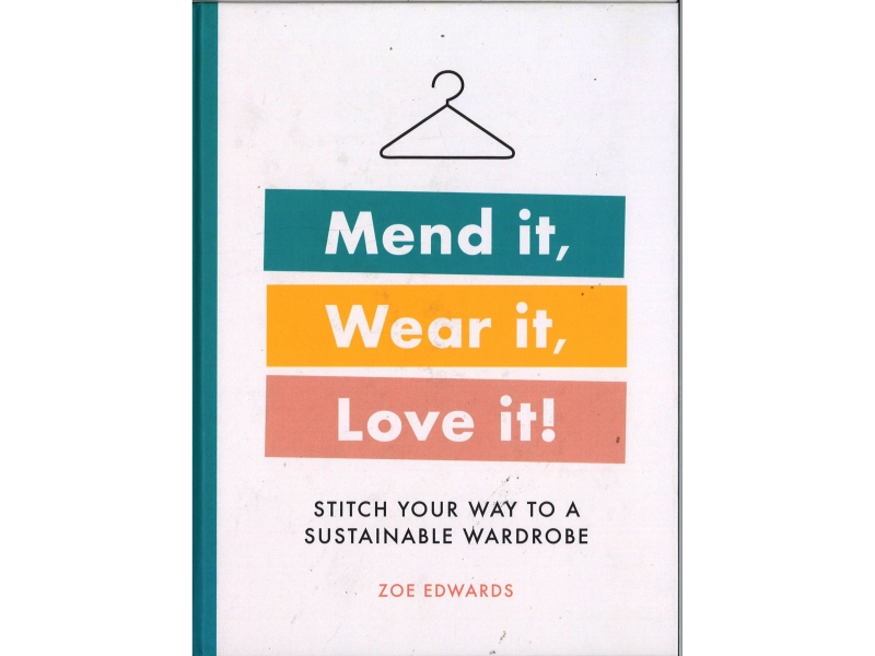 Zoe Edwards - Mend It , Wear It , Love It !
