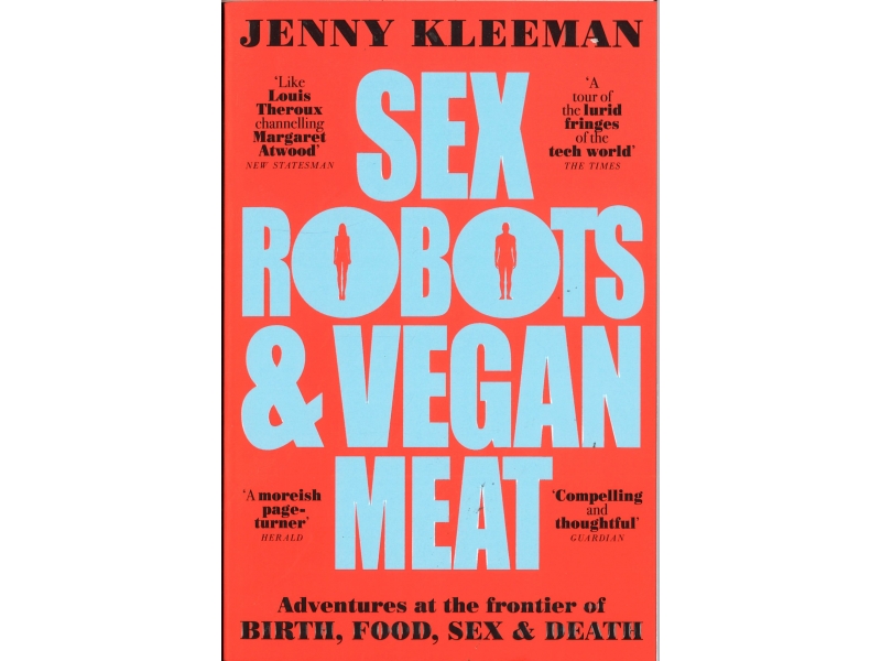 Jenny Kleeman - Sex Robots & Vegan Meat