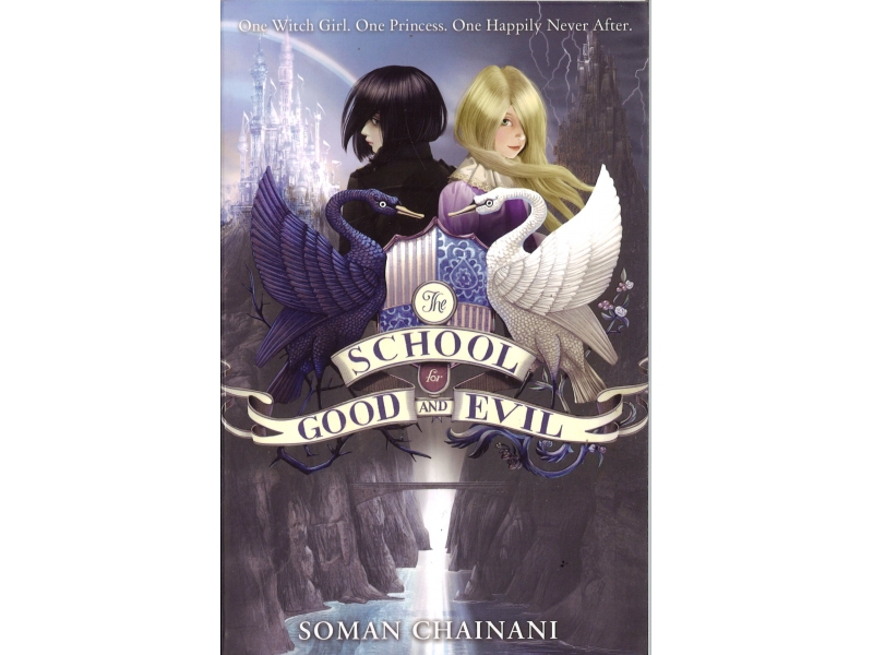 Soman Chainani - The School For Good And Evil - Book 1