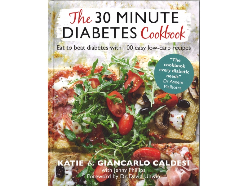 Katie & Giancarlo Caldest - The 30 Minute Diabetes Cookbook