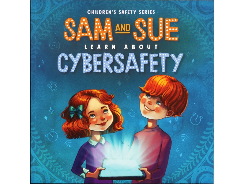 Children Safety Series - Sam And Sue Learn About Cybersafety