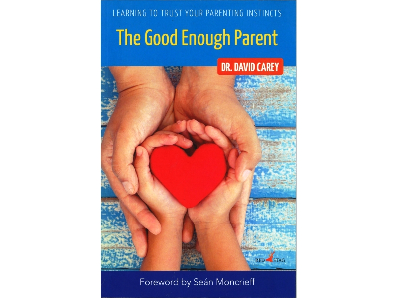 Dr. David Carey - The Good Enough Parent