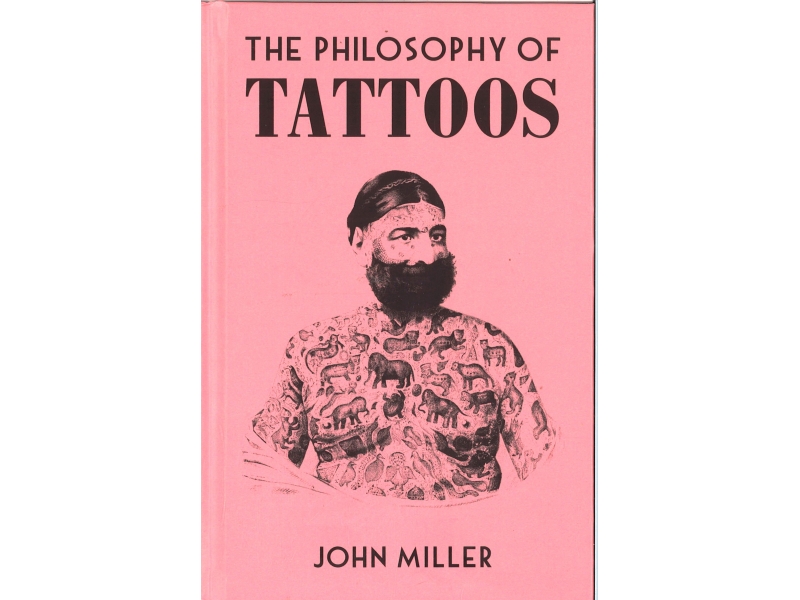 John Miller - The Philosophy Of Tatoos