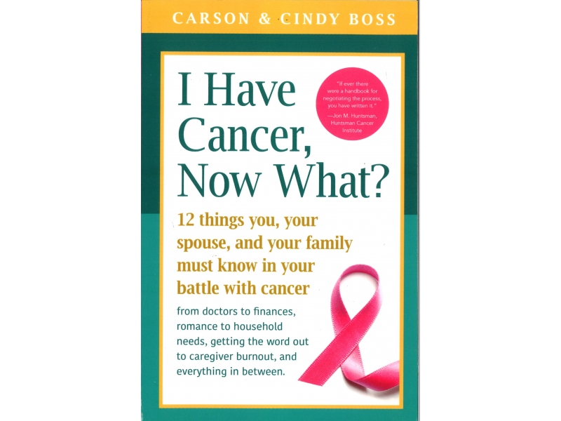 Carson & Cindy Boss - I Have Cancer, Now What