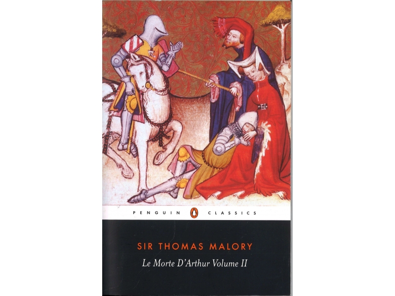 Sir Thomas Malory - Le Morte D'Arthur Volume 2