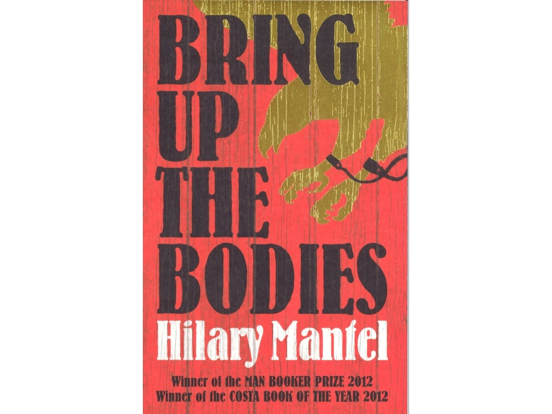 Hilary Mantel - Bring Up The Bodies