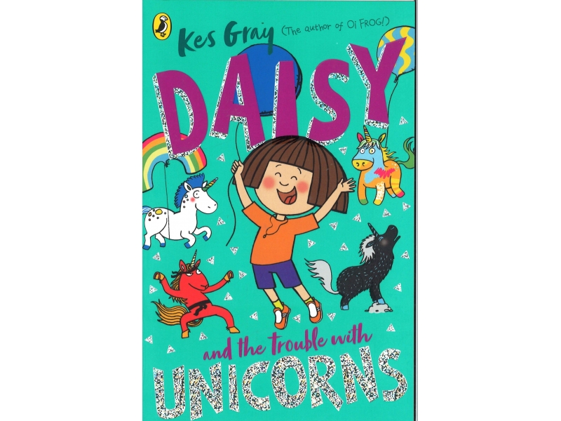 Kes Gray - Daisy And The Trouble With Unicorns