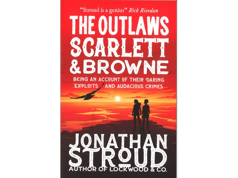 Jonathan Stroud - The Outlaws Scarlett & Browne
