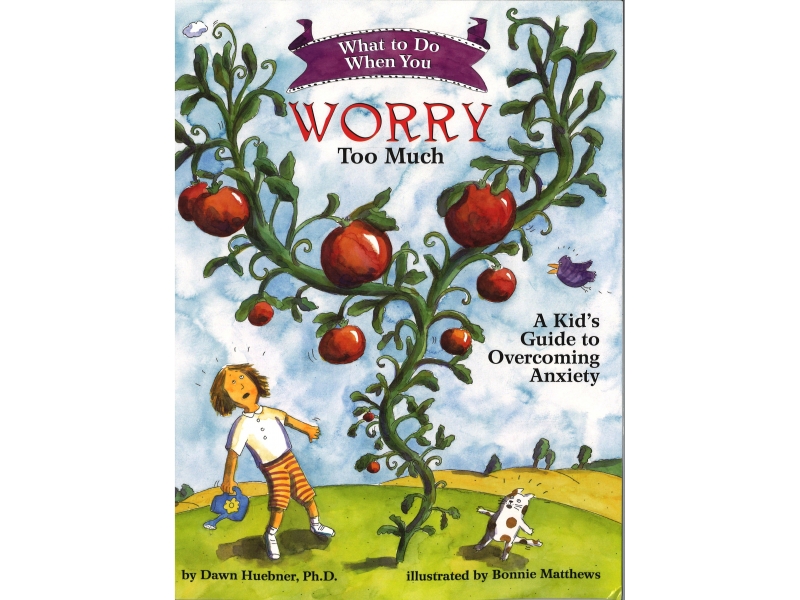 Dawn Heubner - What To Do When You Worry Too Much