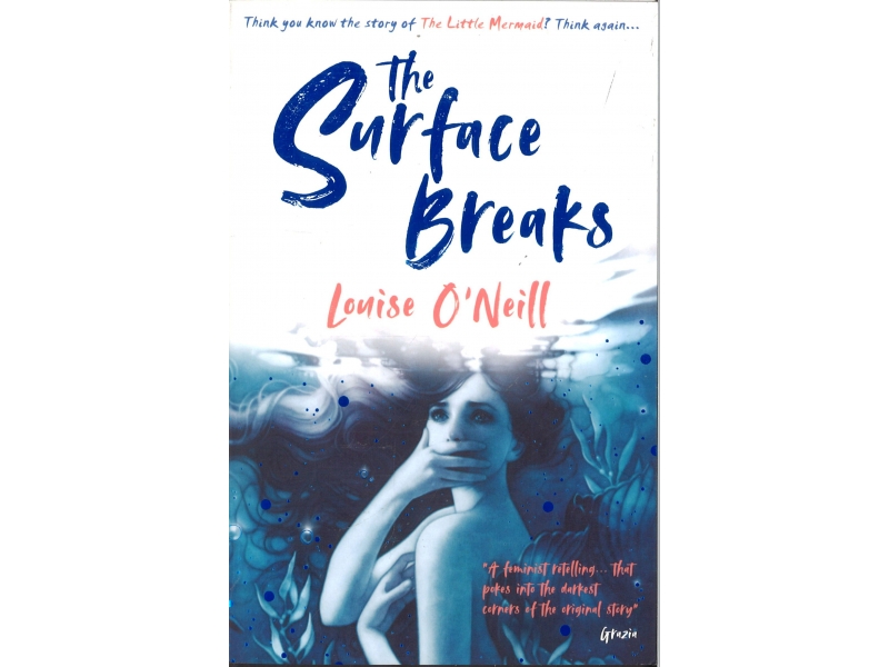 Louise O'Neill - The Surface Breaks
