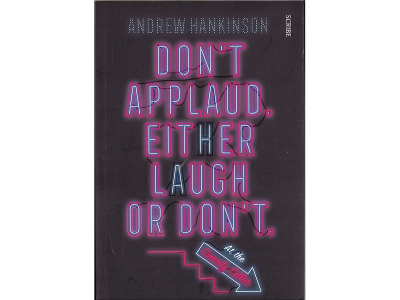 Andrew Hankinson - Don't Appllaud. Either Laugh Or Don't.
