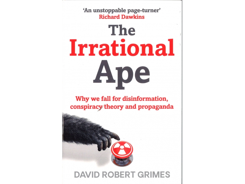 David Robert Grimes - The Irrational Ape