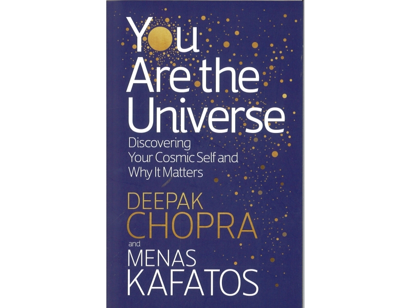 Deepak Chopra & Menas Kafatos - You Are The Universe