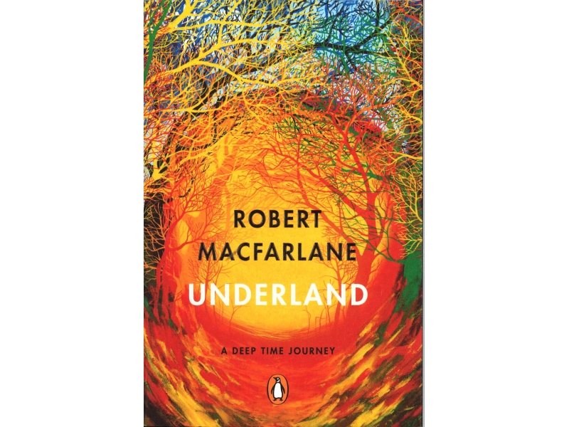 Robert McFarlane - Underland