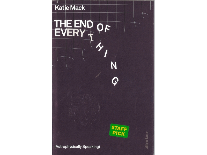 Katie Mack - The End Of Everything