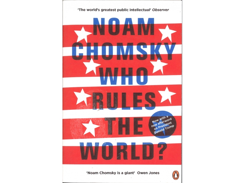 Noam Chomsky - Who Rules The World?