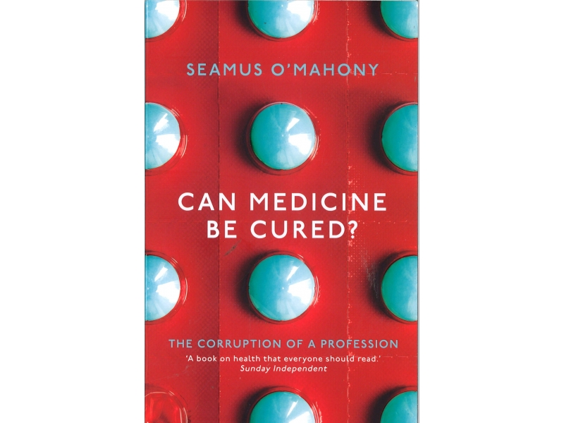 Seamus O'Mahony - Can Medicine Be Cured?