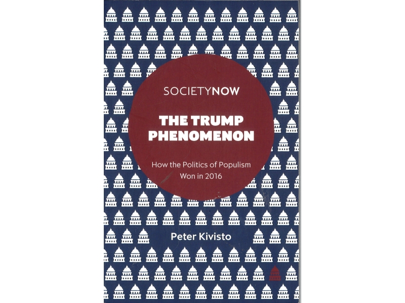 Peter Kivisto - The Trump Phenomenon