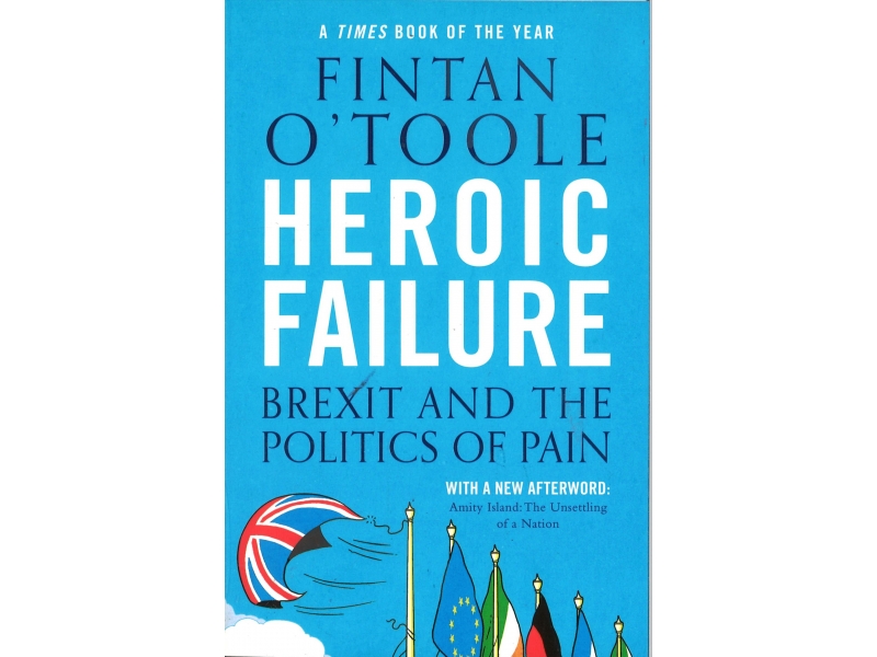 Fintan O'Toole - Heroic Failure