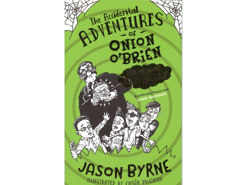 Jason Byrne - The Accidental Adventures Of Onion O'Brien - The Head Of Ned Belly