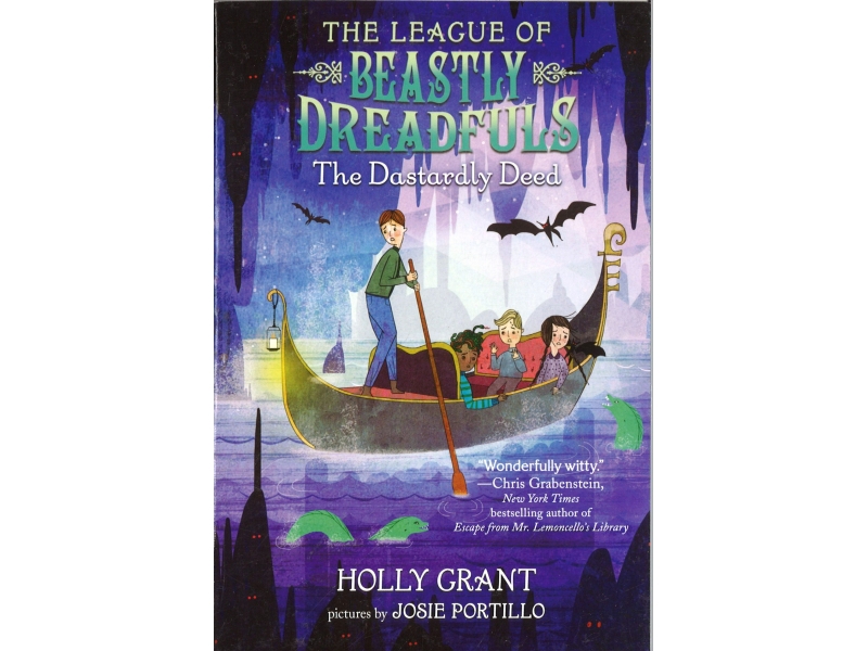 Holly Grant - The League Of Beastly Dreadfuls - The Dastardly Deed