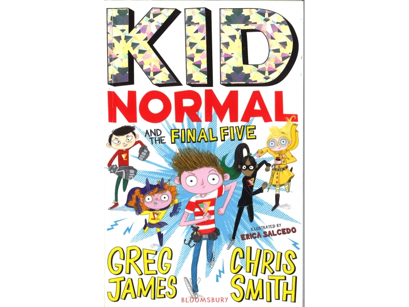 Greg James & Chris Smith - Book 4 - Kid Normal And The Final Five