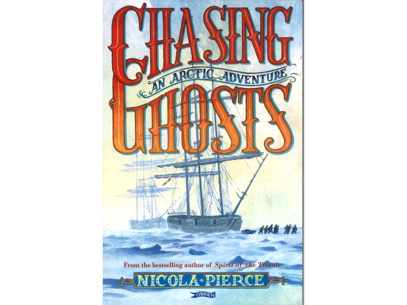 Nicola Pierce - Chasing Ghosts An Artic Adventure