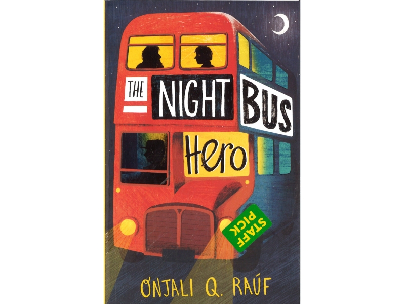 Onjali Q. Rauf - The Night Bus Hero