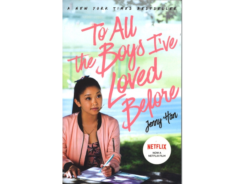 Jenny Han - To All The Boys I've Loved Before