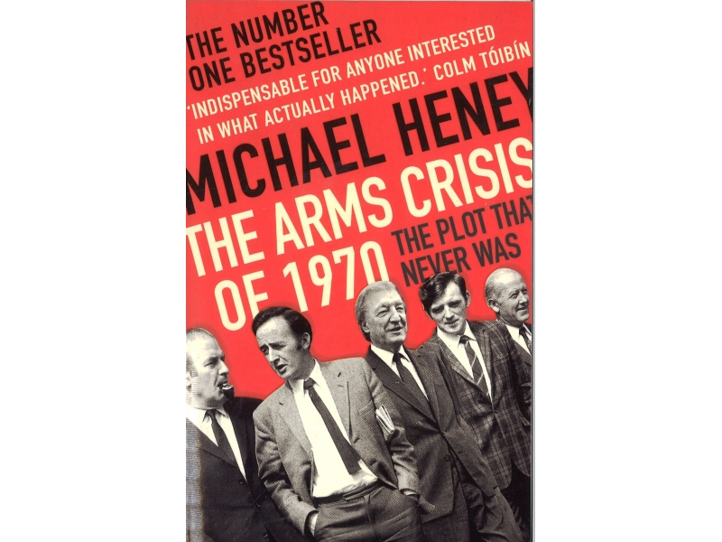 Michael Henry - The Arms Crisis Of 1970