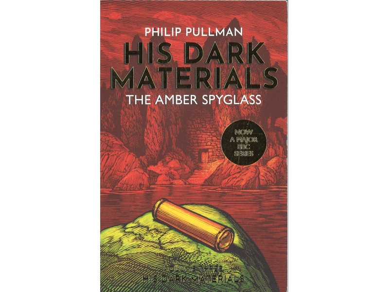 Philip Pullman - His Dark Materials The Amber Spyglass