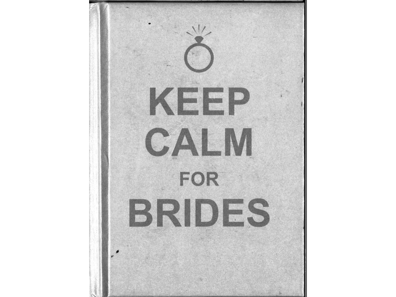 Keep Calm For Brides