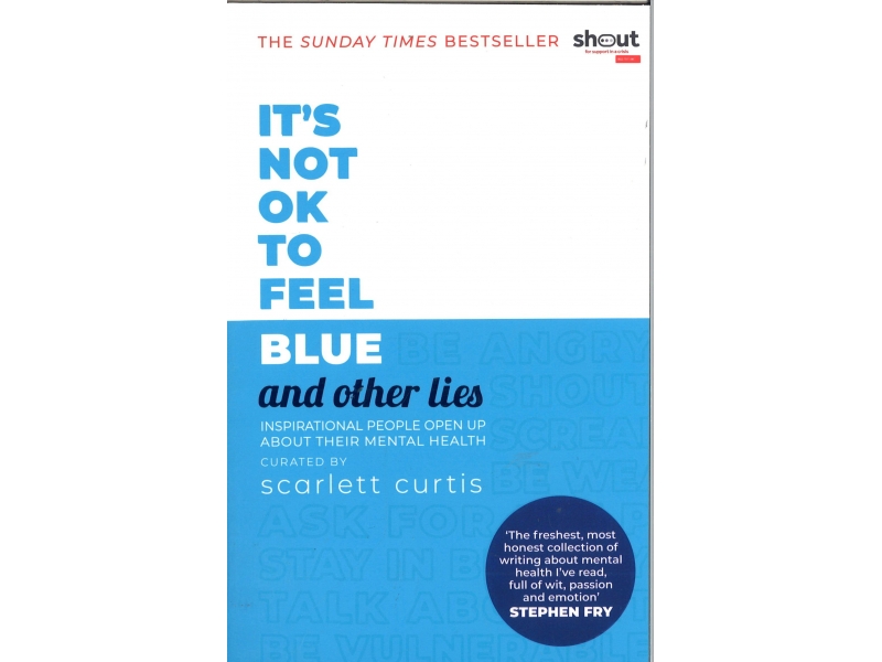 Scarlett Curtis - It's Not Ok To Blue And Other Lies