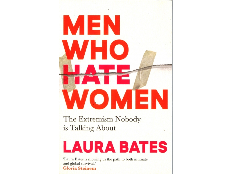 Laura Bates - Men Who Hate Women