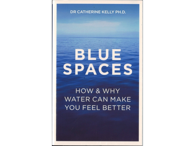 Dr Catherine Kelly P.H.D - Blue Spaces