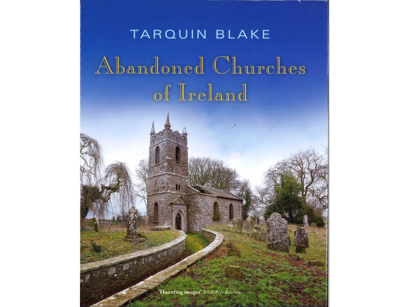 Tarquin Blake - Abandoned Churches Of Ireland